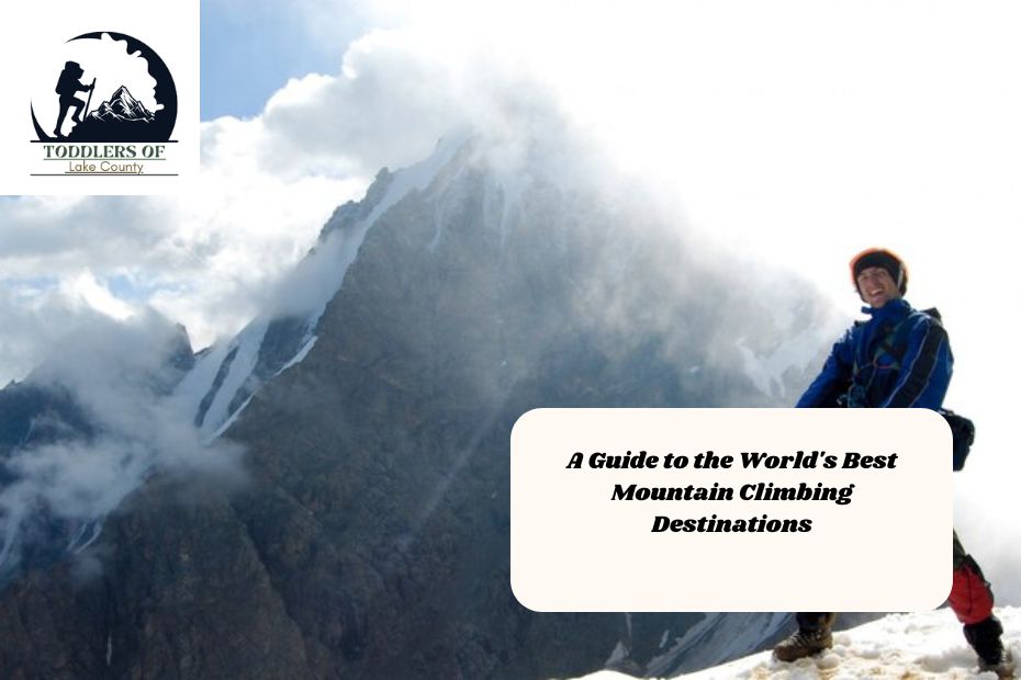 A Guide to the World's Best Mountain Climbing Destinations